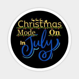 Classic Christmas Mode on in july Magnet